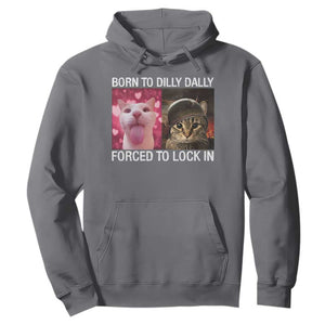 Meme Cat Hoodie Born To Dilly Dally Forced To Lock In Funny Saying Cats TS10 Charcoal Print Your Wear