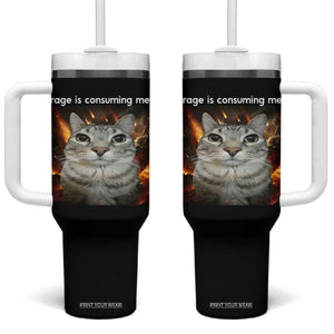 Rage Is Consuming Me Cat Tumbler With Handle Funny Weird Humor Silly Cat Meme TS10 One Size: 40 oz Black Print Your Wear