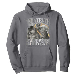 Funny Alpha Wolf Meme Hoodie Whatever Daddy Wants Daddy Gets Cringe Humor TS10 Charcoal Print Your Wear
