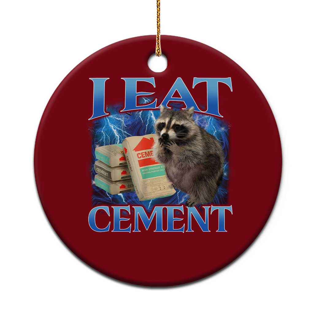 I Eat Cement Ceramic Ornament Cursed Raccoon Funny Oddly Dank Meme Gen Z TS10 1pc Red Print Your Wear