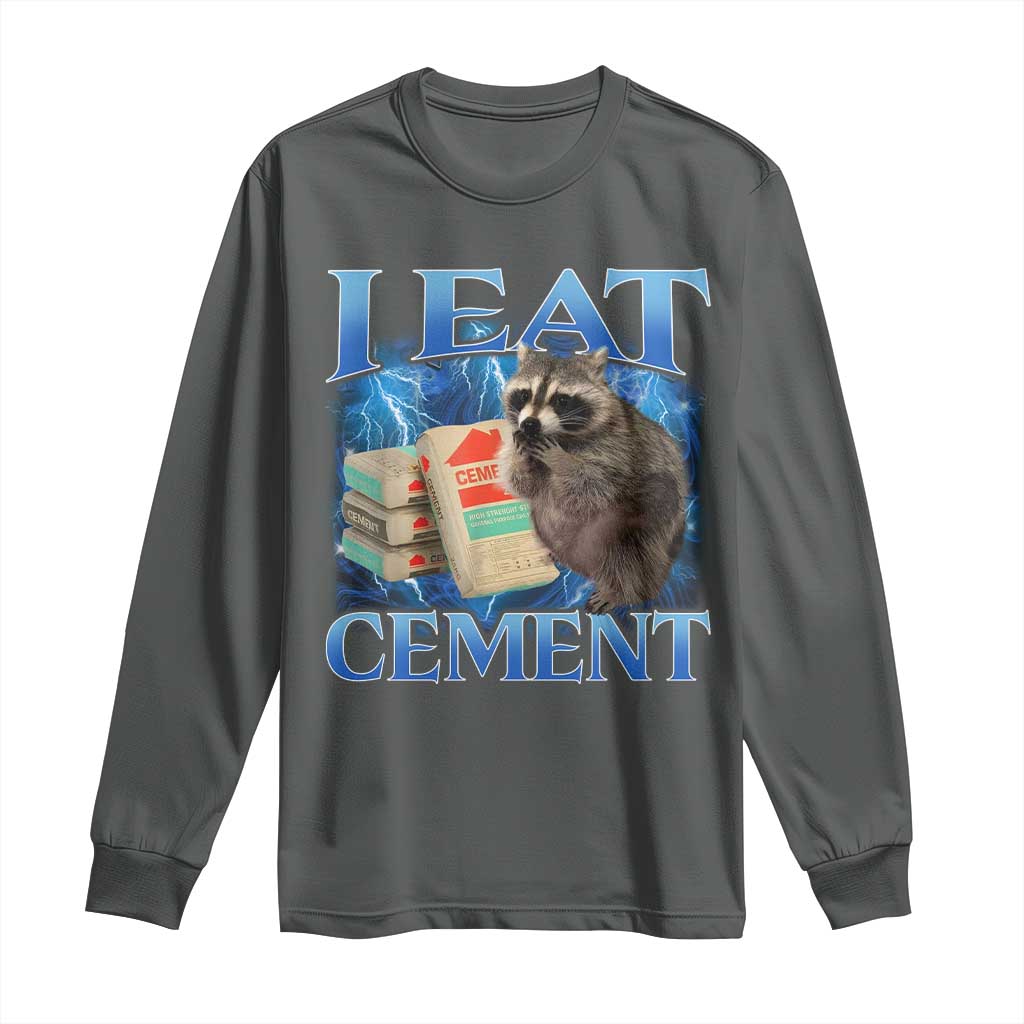 I Eat Cement Long Sleeve Shirt Cursed Raccoon Funny Oddly Dank Meme Gen Z TS10 Dark Heather Print Your Wear