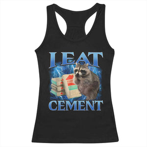 I Eat Cement Racerback Tank Top Cursed Raccoon Funny Oddly Dank Meme Gen Z TS10 Black Print Your Wear