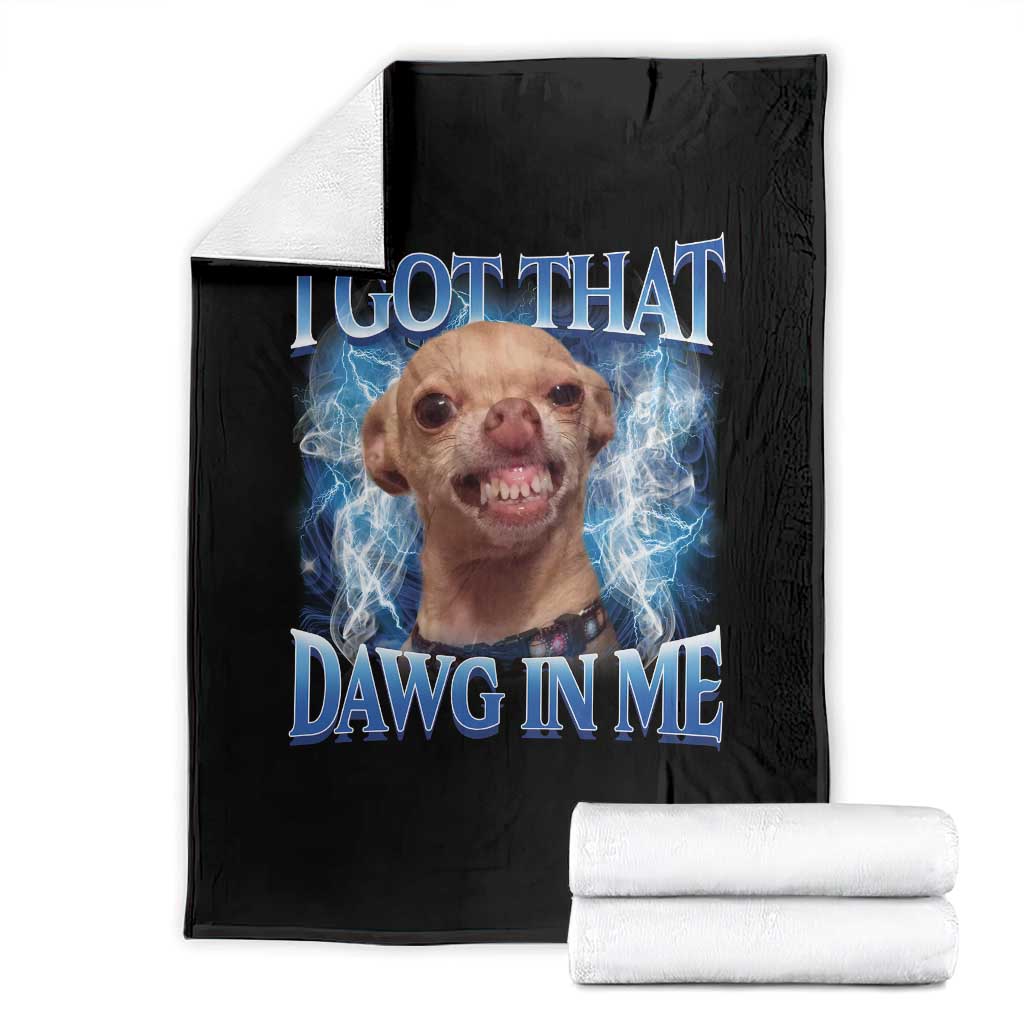 I Got That Dawg in Me Chihuahua Throw Blanket Funny Ironic Meme Viral Quote TS10 Black Print Your Wear