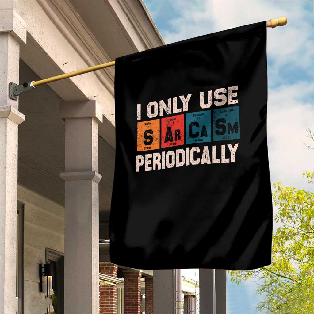 Sarcasm Periodic Table Garden Flag Element Weird Science Joke Gift TS10 Print Your Wear