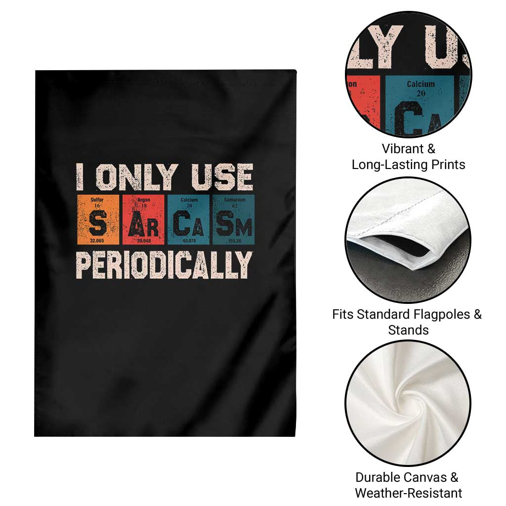 Sarcasm Periodic Table Garden Flag Element Weird Science Joke Gift TS10 Print Your Wear