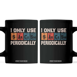 Sarcasm Periodic Table Coffee Mug Element Weird Science Joke Gift TS10 Black Print Your Wear