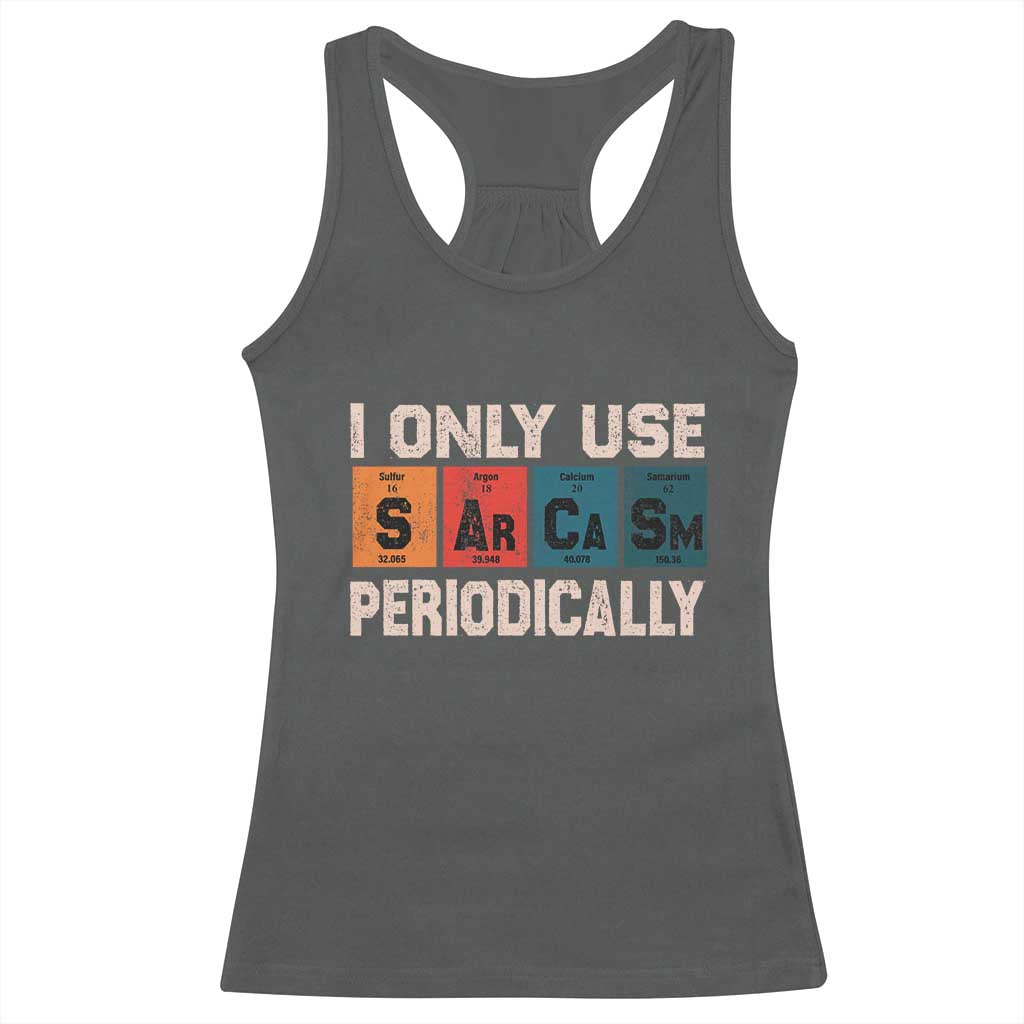 Sarcasm Periodic Table Racerback Tank Top Element Weird Science Joke Gift TS10 Dark Heather Print Your Wear
