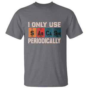 Sarcasm Periodic Table T Shirt Element Weird Science Joke Gift TS10 Charcoal Print Your Wear