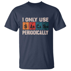 Sarcasm Periodic Table T Shirt Element Weird Science Joke Gift TS10 Navy Print Your Wear