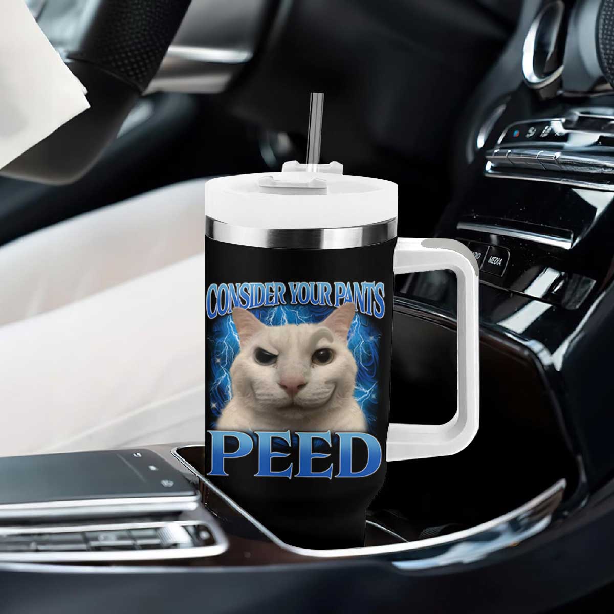 Meme Cat Tumbler With Handle Funny Weird Humor Consider Your Pants Peed TS10 Print Your Wear