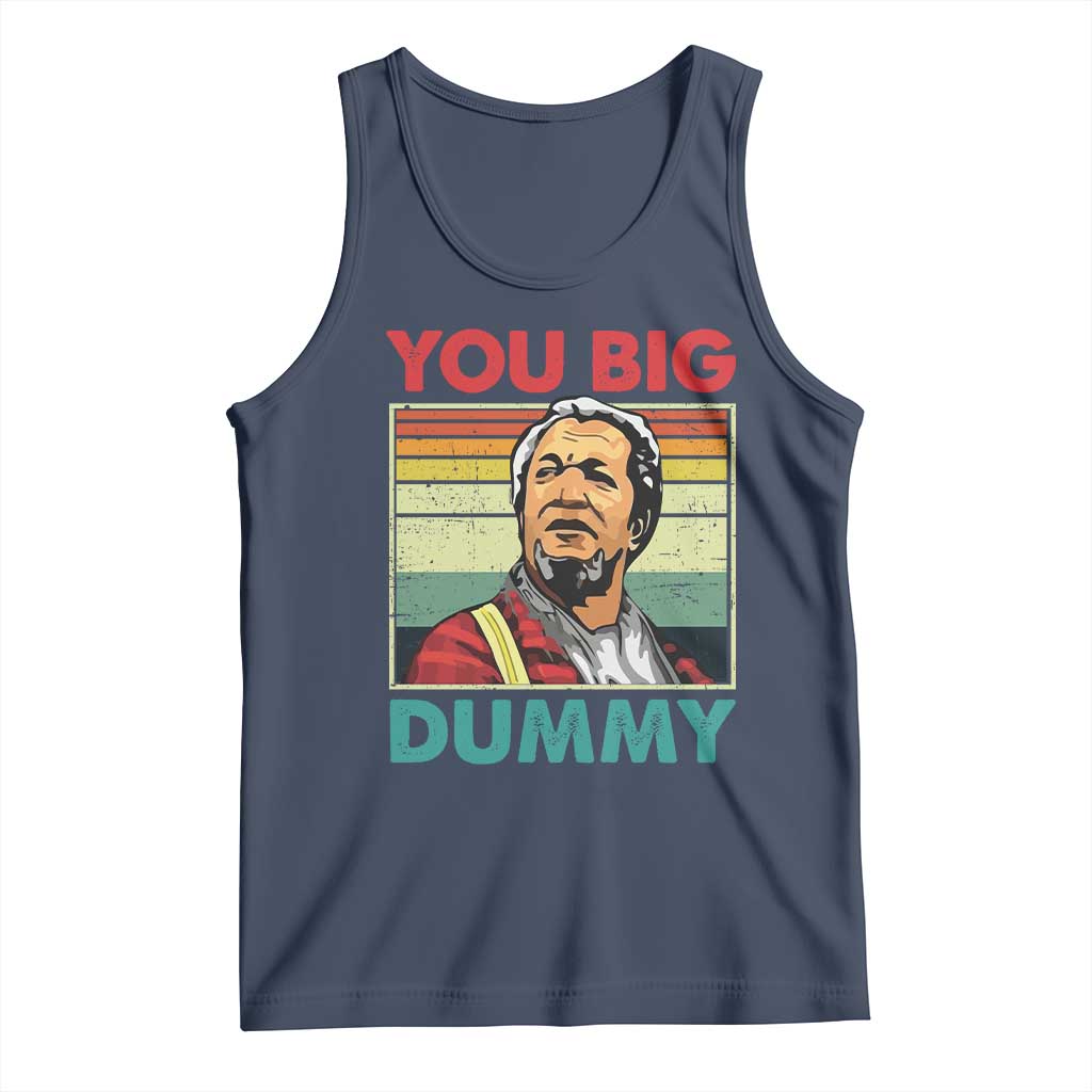 You Big Dummy Sanford Tank Top Funny 90s Meme TS10 Navy Print Your Wear