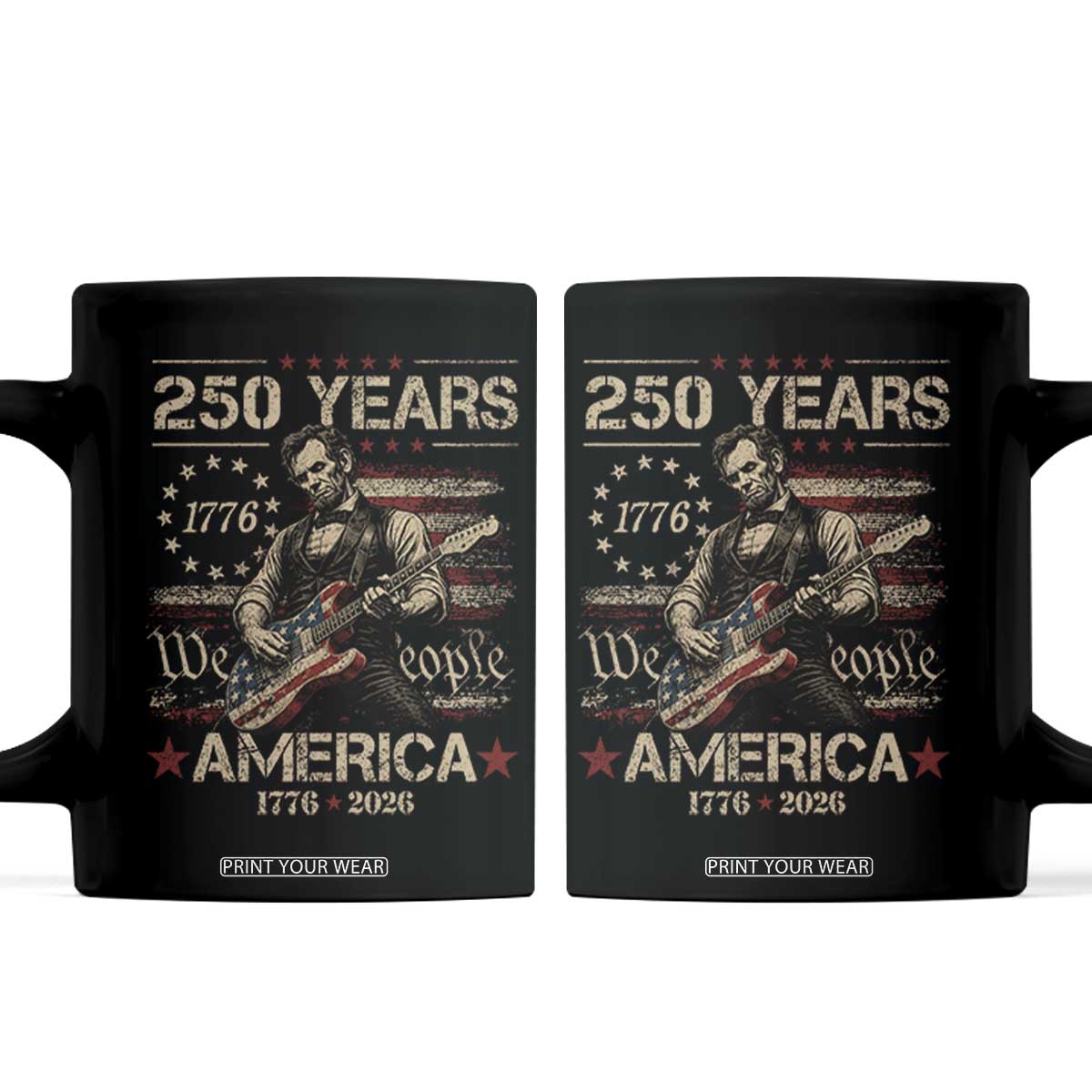 Abraham Lincoln Playing Guitar 250th Anniversary Coffee Mug 250 Years 1776 2026 4th July USA Flag We The People TS10 Black Print Your Wear