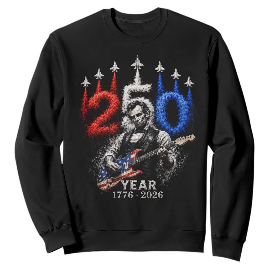 Vintage Abraham Lincoln Abe Lincoln Playing Guitar 250 Years Sweatshirt 1776 2026 Humor Patriotic TS10 Black Print Your Wear
