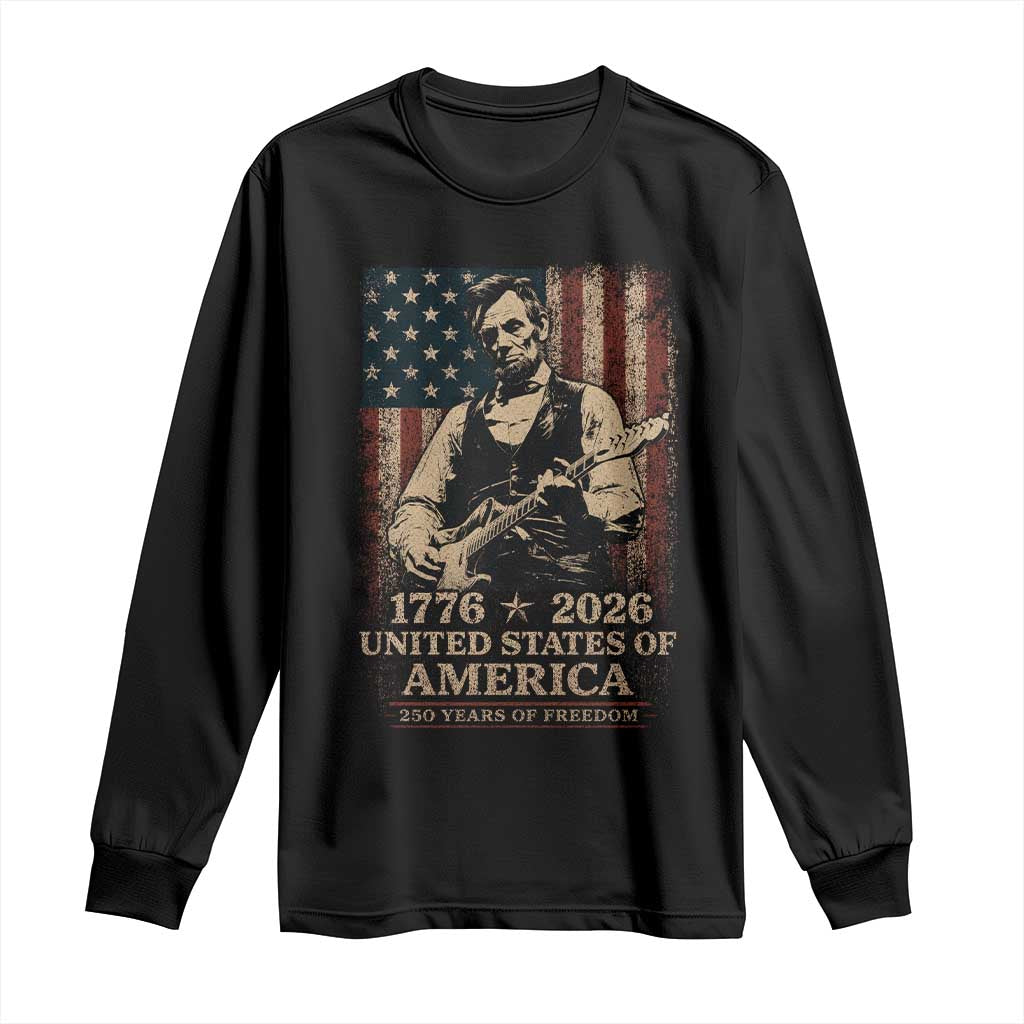 Vintage Abraham Lincoln Abe Lincoln Playing Guitar 250 Years Long Sleeve Shirt 1776 2026 Humor Patriotic USA Flag TS10 Black Print Your Wear