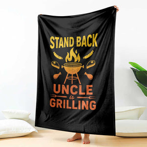 Stand Back Uncle Is Grilling Throw Blanket Funny Fathers Day BBQ TS10 Print Your Wear