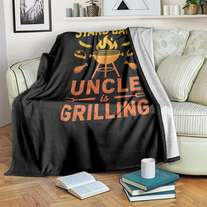 Stand Back Uncle Is Grilling Throw Blanket Funny Fathers Day BBQ TS10 Print Your Wear