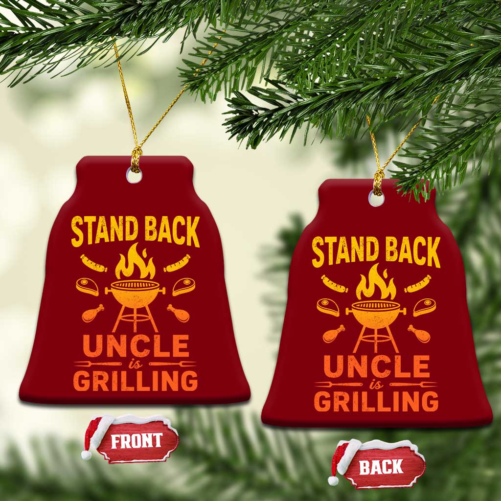 Stand Back Uncle Is Grilling Ceramic Ornament Funny Fathers Day BBQ TS10 Print Your Wear