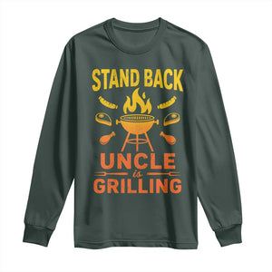 Stand Back Uncle Is Grilling Long Sleeve Shirt Funny Fathers Day BBQ TS10 Dark Forest Green Print Your Wear