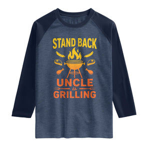 Stand Back Uncle Is Grilling Raglan Shirt Funny Fathers Day BBQ TS10 Heather Denim Navy Print Your Wear