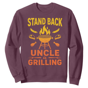 Stand Back Uncle Is Grilling Sweatshirt Funny Fathers Day BBQ TS10 Maroon Print Your Wear