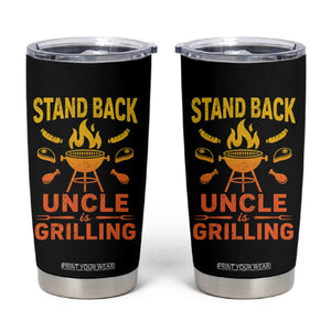 Stand Back Uncle Is Grilling Tumbler Cup Funny Fathers Day BBQ TS10 Black Print Your Wear