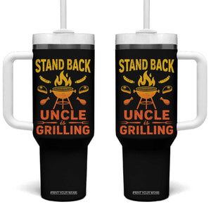 Stand Back Uncle Is Grilling Tumbler With Handle Funny Fathers Day BBQ TS10 One Size: 40 oz Black Print Your Wear