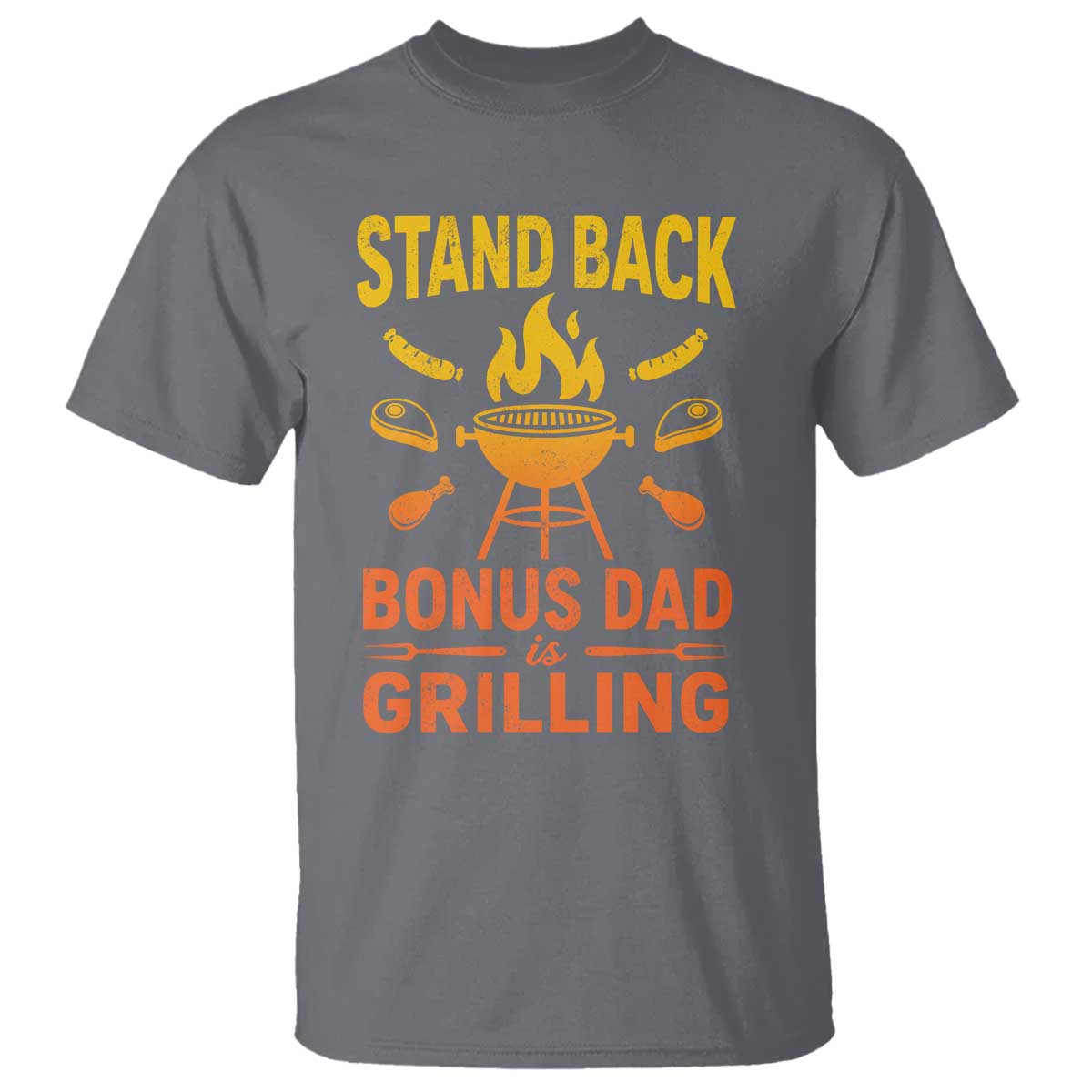 Funny Grilling Bonus Dad T Shirt BBQ Stepdad Grill Masters Sarcastic TS10 Charcoal Print Your Wear