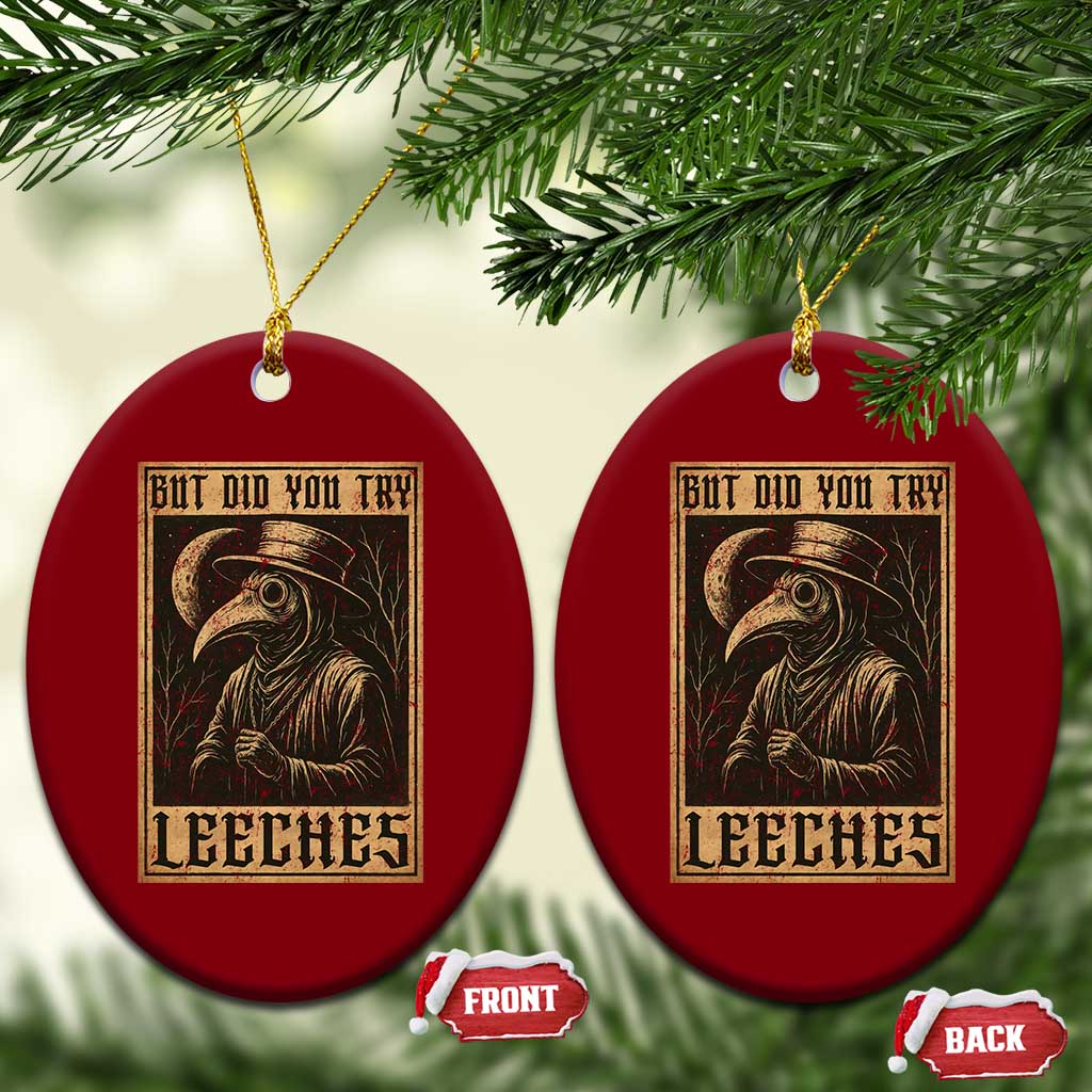 But Did You Try Leeches Plague Doctor Ceramic Ornament Middle Age Medicines Medieval History TS10 Print Your Wear