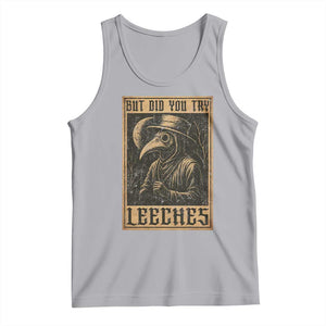 But Did You Try Leeches Plague Doctor Tank Top Middle Age Medicines Medieval History TS10 Athletic Heather Print Your Wear