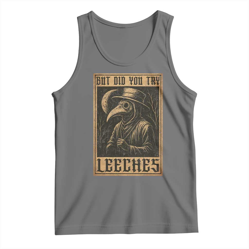 But Did You Try Leeches Plague Doctor Tank Top Middle Age Medicines Medieval History TS10 Black Heather Print Your Wear