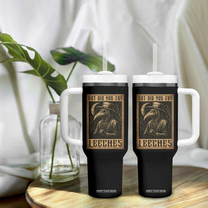 But Did You Try Leeches Plague Doctor Tumbler With Handle Middle Age Medicines Medieval History TS10 Print Your Wear