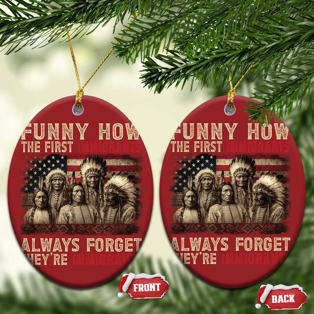 Native American Christmas Ornament Funny The First Immigrants Always Forget TS10 Oval Red Print Your Wear