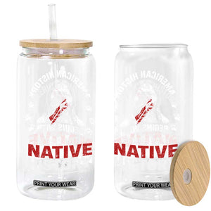 Native American History Glass Can Indigenous Peoples Tribal Pride TS10 Print Your Wear