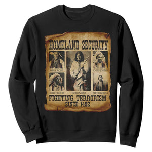 Vintage Native American Sweatshirt Homeland Security Fighting Terrorism Since 1492 TS10 Black Print Your Wear