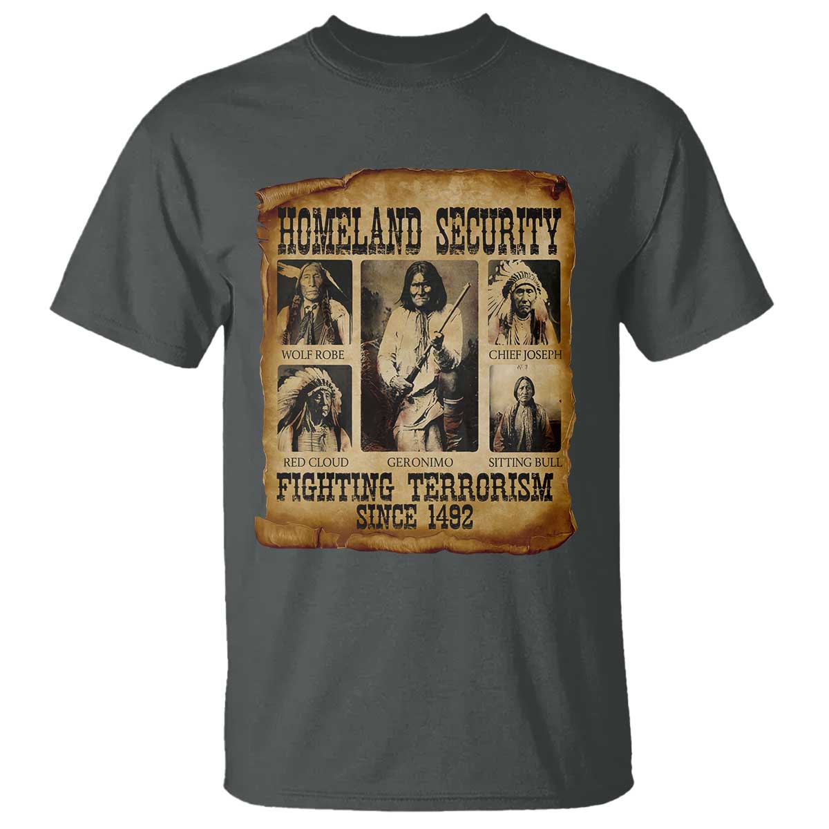 Vintage Native American T Shirt Homeland Security Fighting Terrorism Since 1492 TS10 Dark Heather Print Your Wear