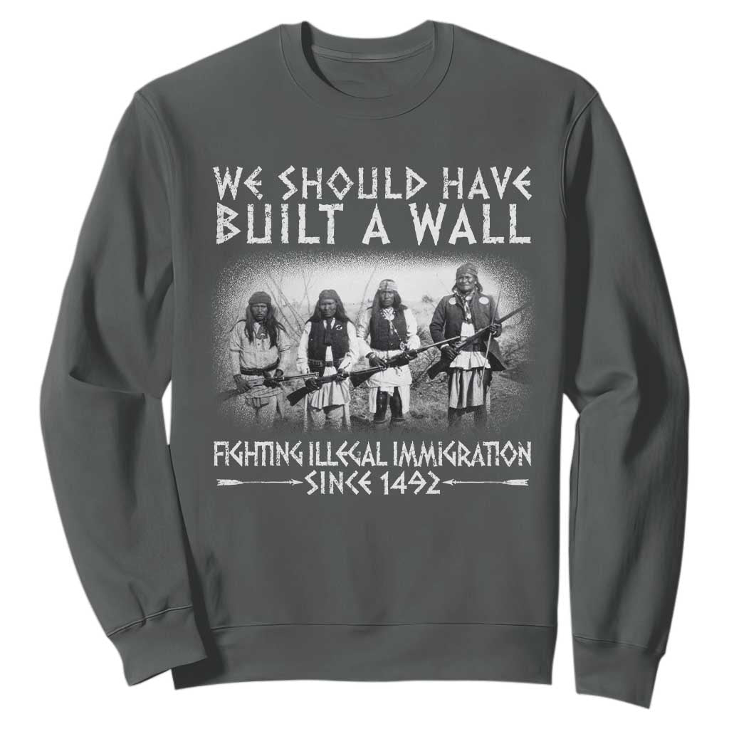 Vintage Native American Sweatshirt We Should Have Built A Wall TS10 Dark Heather Print Your Wear