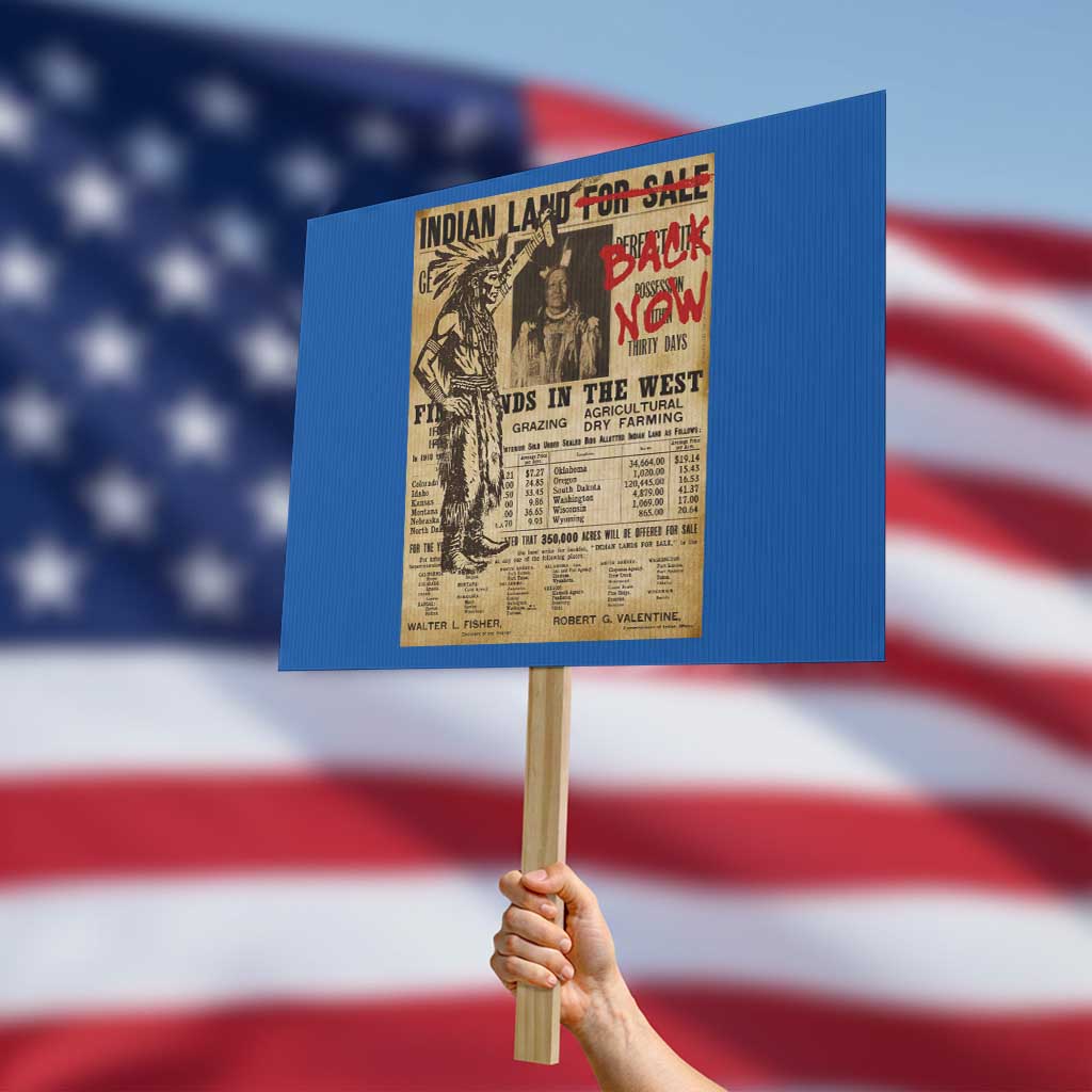Native American Protest Sign Indian Land For Back Now TS10 Horizontal 18