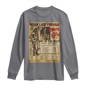 Native American Long Sleeve Shirt Indian Land For Back Now TS10 Charcoal Print Your Wear