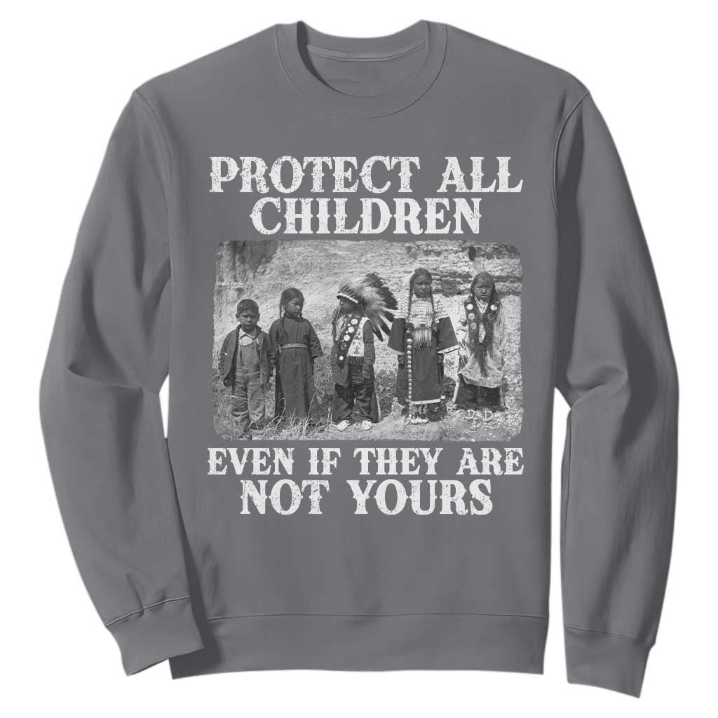Native American Every Child Sweatshirt Protect All Children Even If They Are Not Yours TS10 Charcoal Print Your Wear
