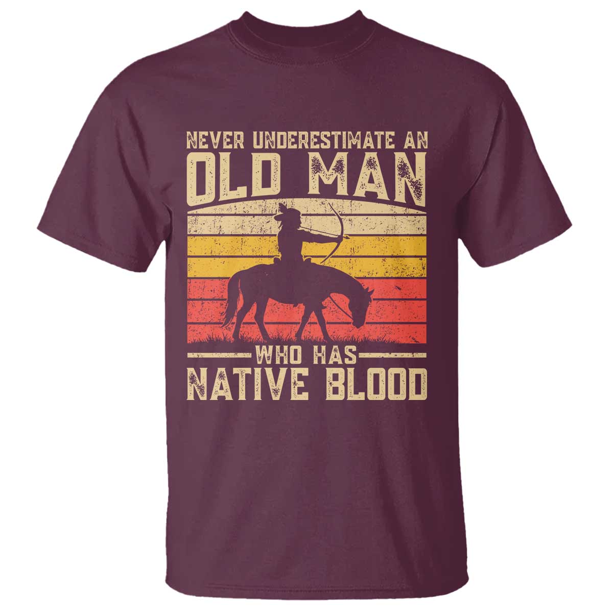 Funny Native American T Shirt Never Underestimate An Old Man Native American TS10 Maroon Print Your Wear