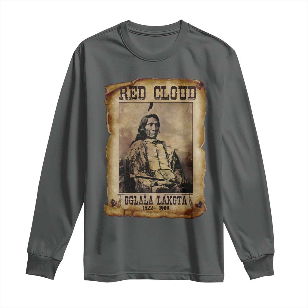 Red Cloud Long Sleeve Shirt Oglala Lakota Sioux Native American Chief Warrior History TS10 Dark Heather Print Your Wear