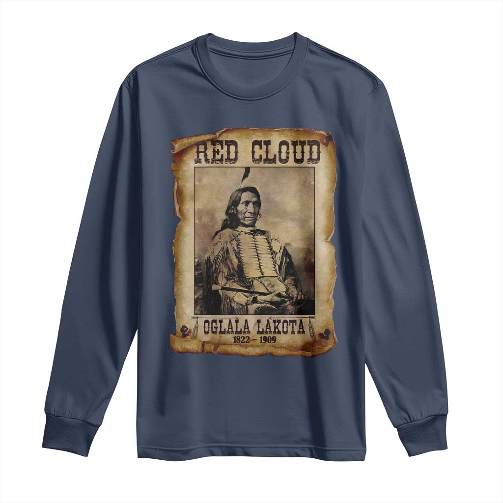 Red Cloud Long Sleeve Shirt Oglala Lakota Sioux Native American Chief Warrior History TS10 Navy Print Your Wear