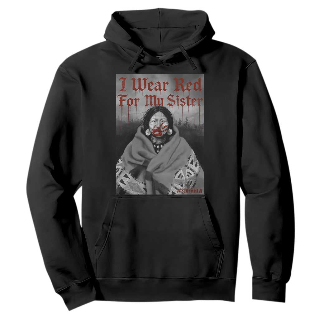 Stop MMIW Hoodie I Wear Red For My Sister Native American TS10 Black Print Your Wear