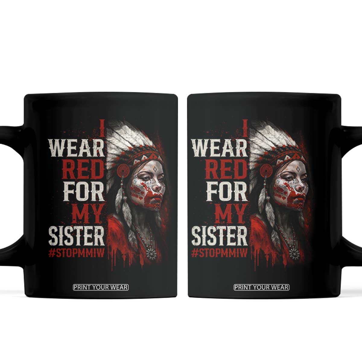 MMIW Coffee Mug I Wear Red For My Sister Native American Stop MMIW TS10 Black Print Your Wear