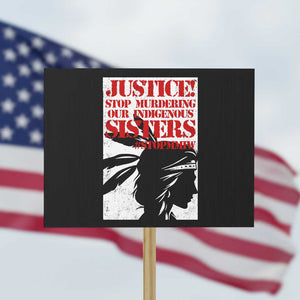 MMIW Awareness Protest Sign Justice Stop Murdering Our Indigenous Sisters TS10 Horizontal 18" × 24" Black Print Your Wear