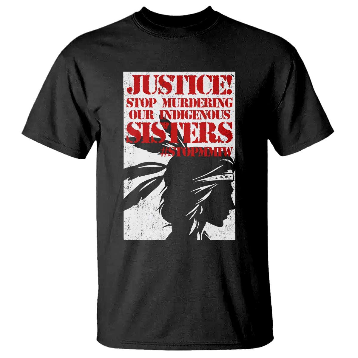 MMIW Awareness T Shirt Justice Stop Murdering Our Indigenous Sisters TS10 Black Print Your Wear