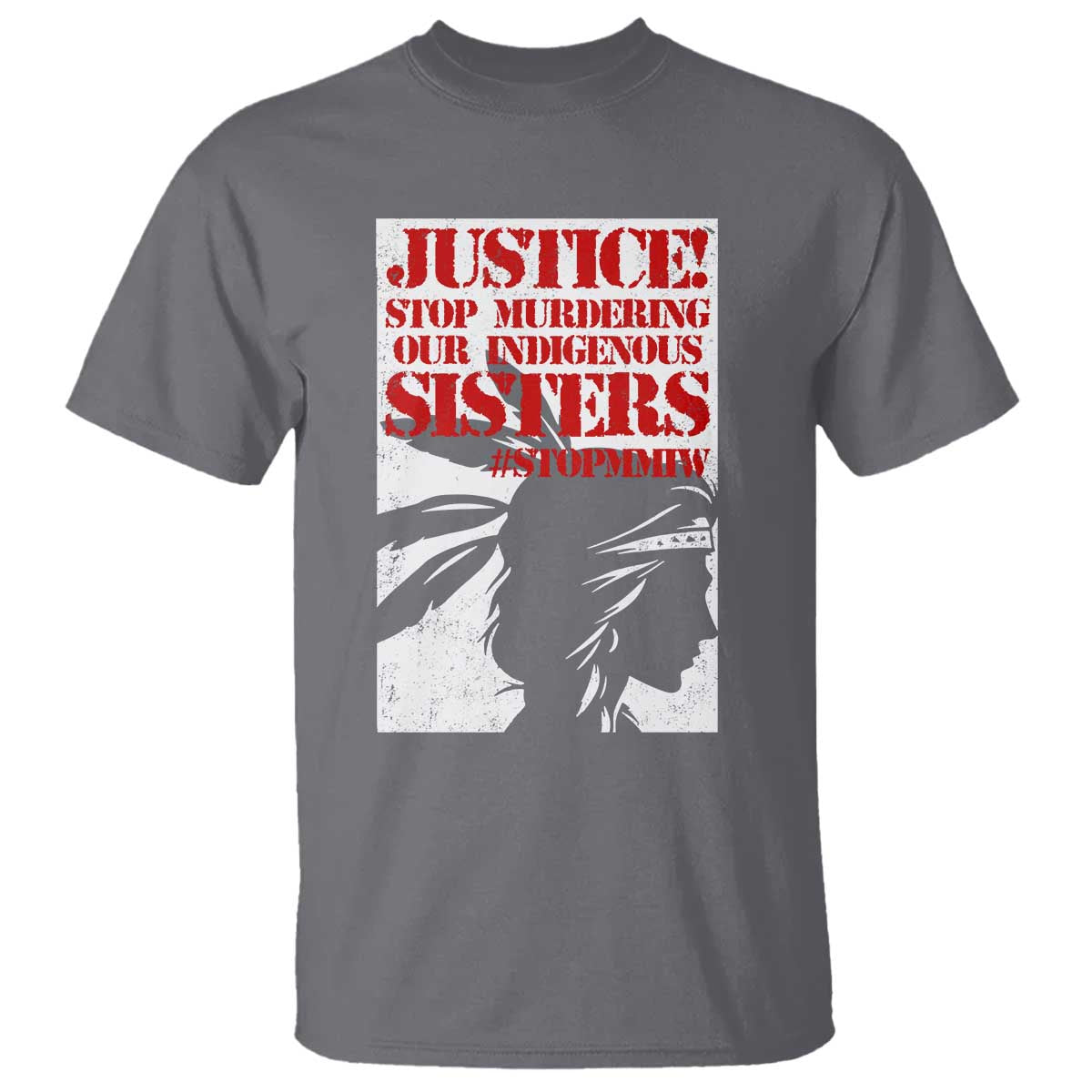 MMIW Awareness T Shirt Justice Stop Murdering Our Indigenous Sisters TS10 Charcoal Print Your Wear
