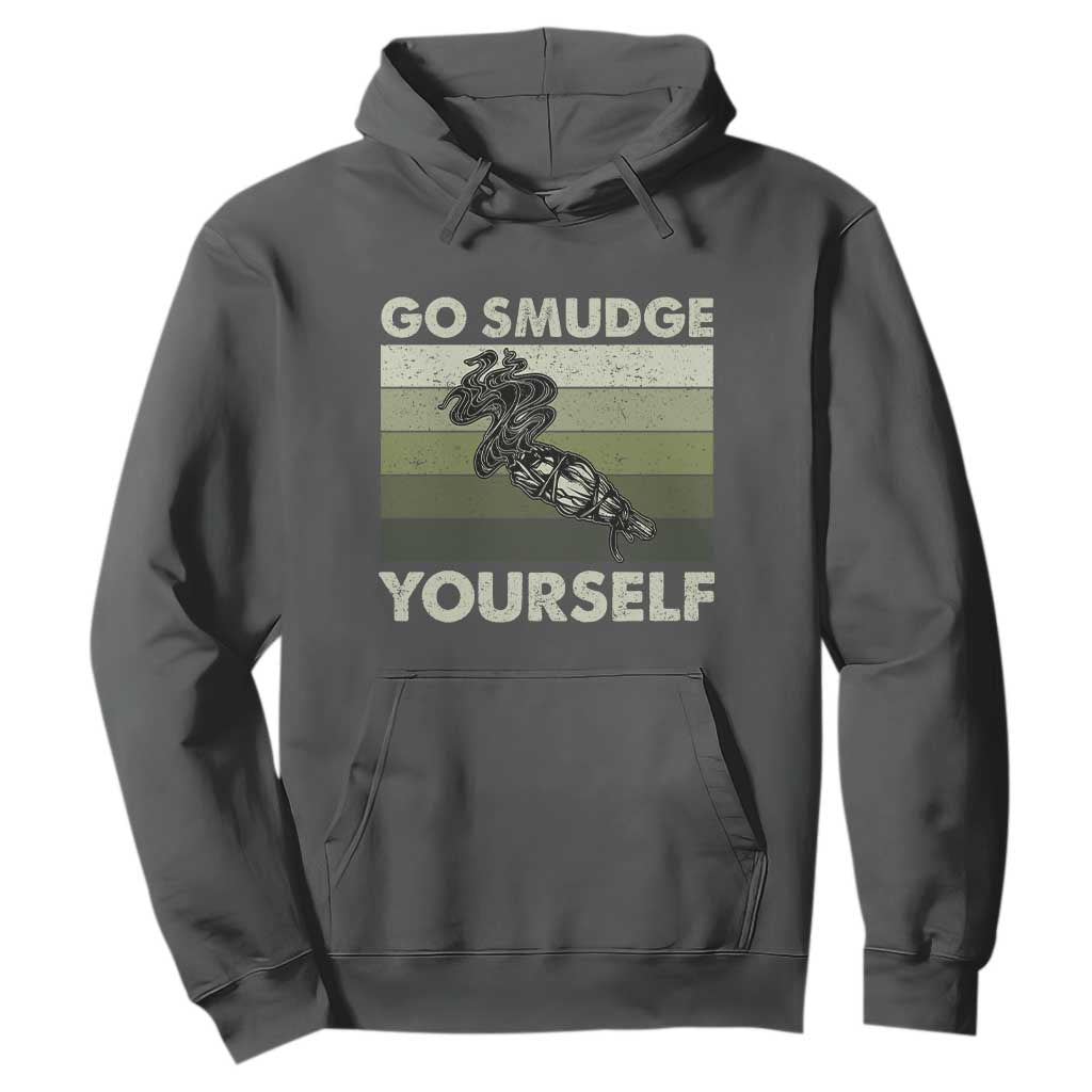 Go Smudge Yourself Hoodie Funny Sage Bundle Smudging Feather TS10 Dark Heather Print Your Wear