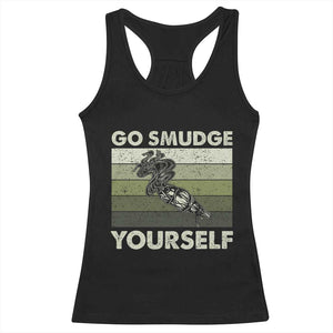 Go Smudge Yourself Racerback Tank Top Funny Sage Bundle Smudging Feather TS10 Black Print Your Wear