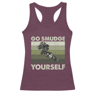 Go Smudge Yourself Racerback Tank Top Funny Sage Bundle Smudging Feather TS10 Maroon Print Your Wear